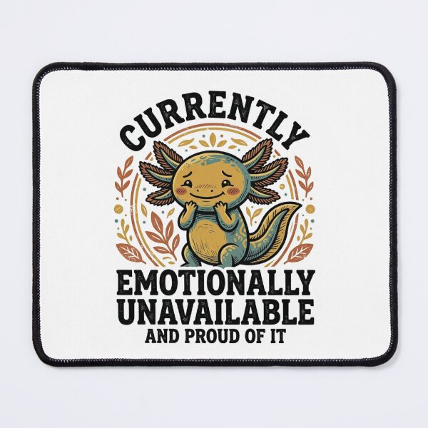 Item preview, Currently Emotionally Unavailable And Proud Of It Cute Axolotl Retro Introvert Humor designed and sold by raedattia.
