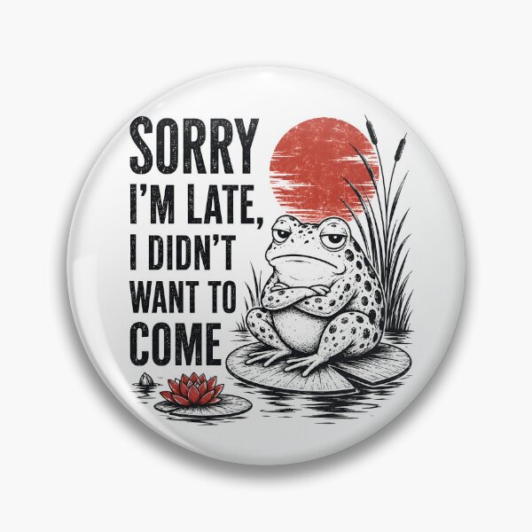 Item preview, Sorry I'm Late, I Didn't Want to Come designed and sold by a-turner-paint.