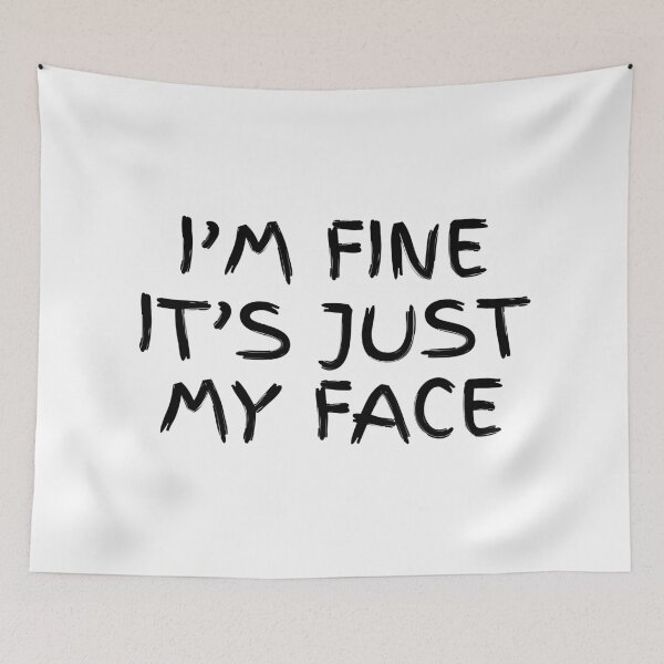 Item preview, I’m fine it’s just my face designed and sold by Dondonmart.
