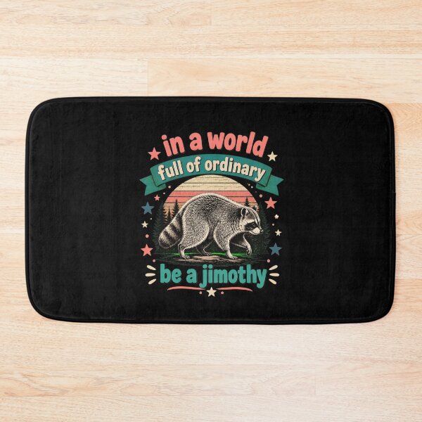 Item preview, In A World Full Of Ordinary Be A Jimothy Raccoon designed and sold by leocreatives.