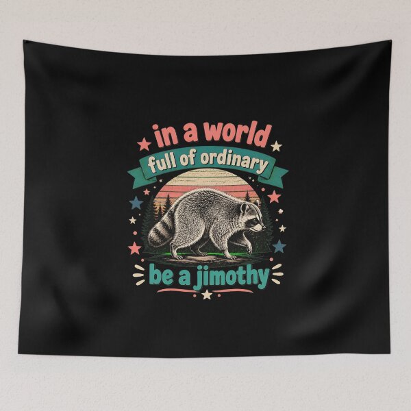 Item preview, In A World Full Of Ordinary Be A Jimothy Raccoon designed and sold by leocreatives.