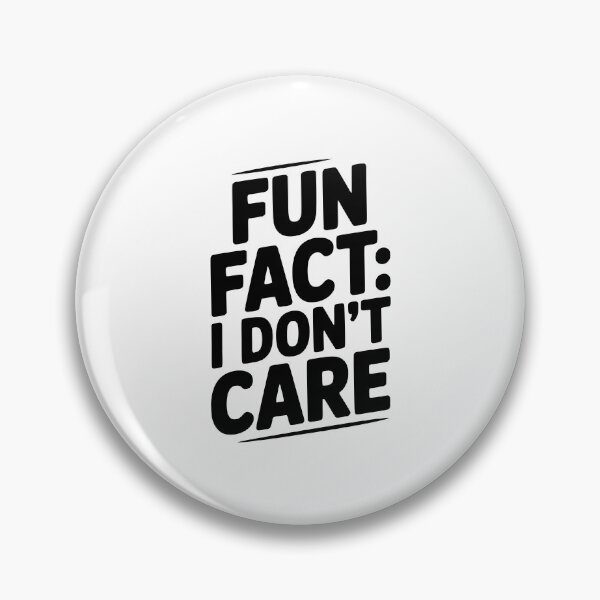 Item preview, Fun Fact: I Don't Care designed and sold by Frank Ring.