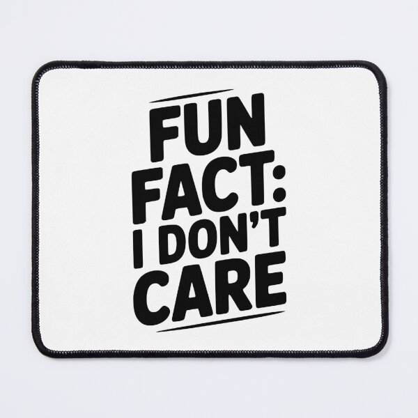 Item preview, Fun Fact: I Don't Care designed and sold by Frank Ring.