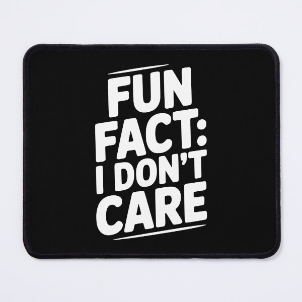 Item preview, Fun Fact: I Don't Care designed and sold by Frank Ring.