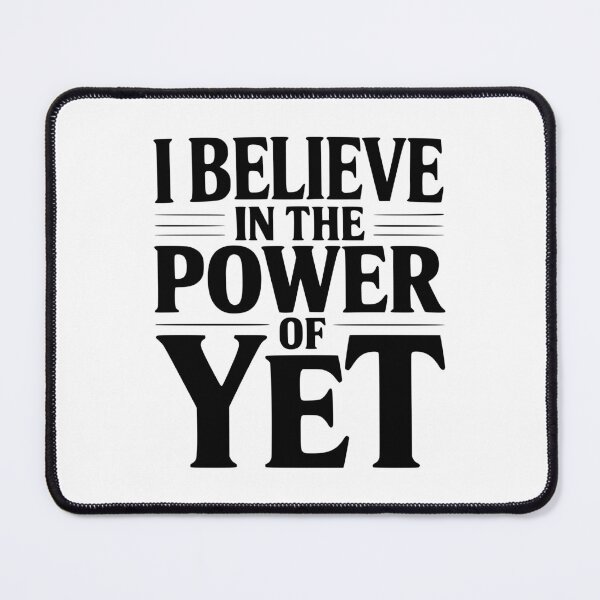 Item preview, I Believe In The Power of Yet designed and sold by Frank Ring.