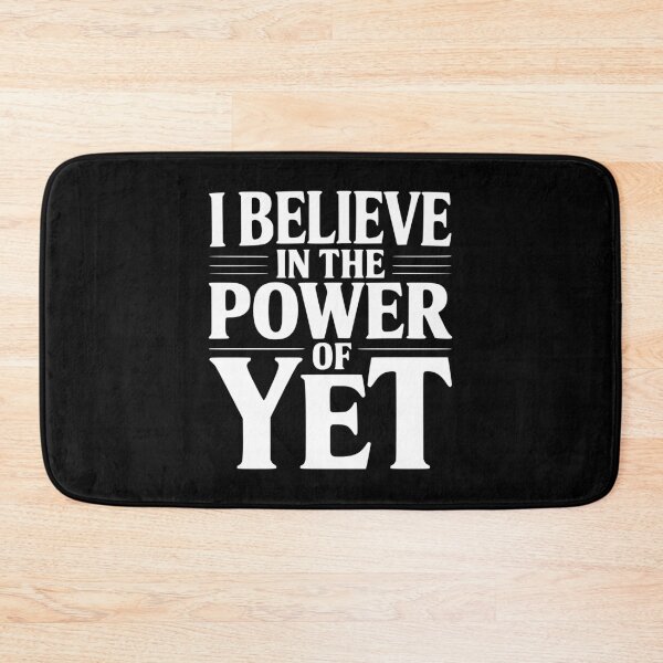 Item preview, I Believe In The Power of Yet designed and sold by Frank Ring.