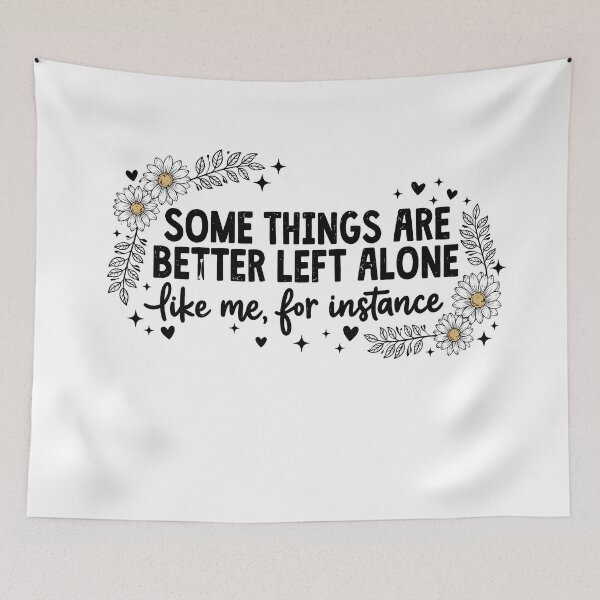 Item preview, Some Things Are Better Left Alone designed and sold by Gerhard-VIN.