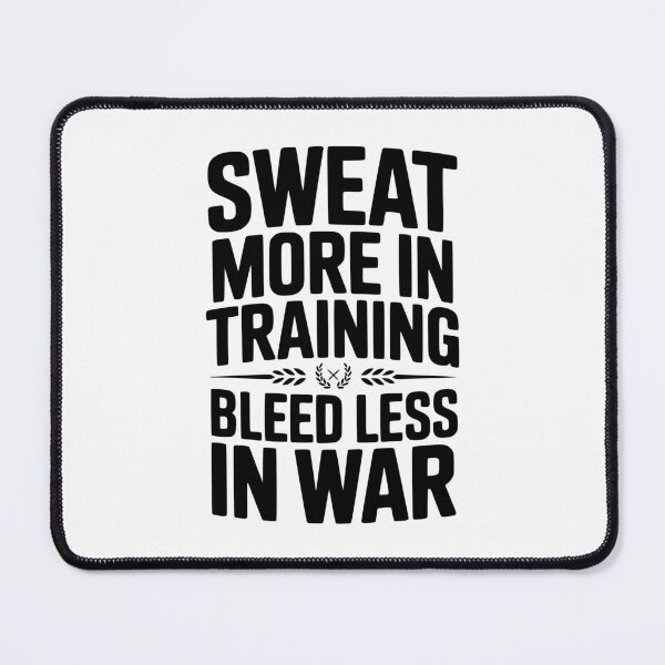Item preview, Sweat More In Training Bleed Less In War designed and sold by Frank Ring.