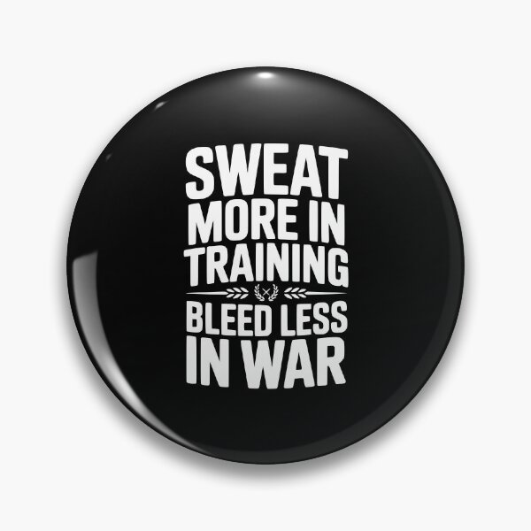 Item preview, Sweat More In Training Bleed Less In War designed and sold by Frank Ring.