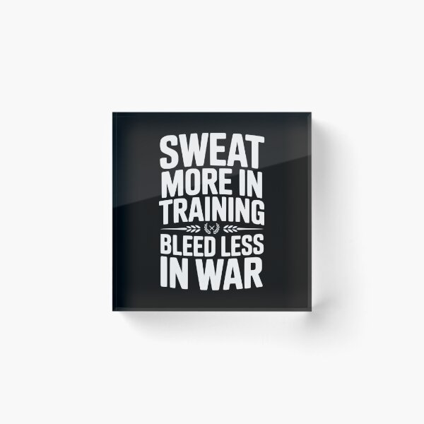 Item preview, Sweat More In Training Bleed Less In War designed and sold by Frank Ring.