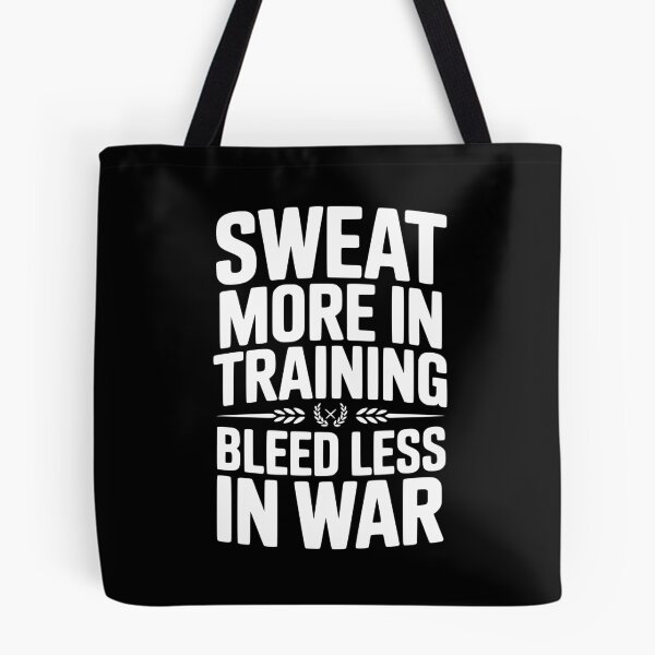 Item preview, Sweat More In Training Bleed Less In War designed and sold by Frank Ring.