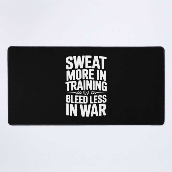 Item preview, Sweat More In Training Bleed Less In War designed and sold by Frank Ring.
