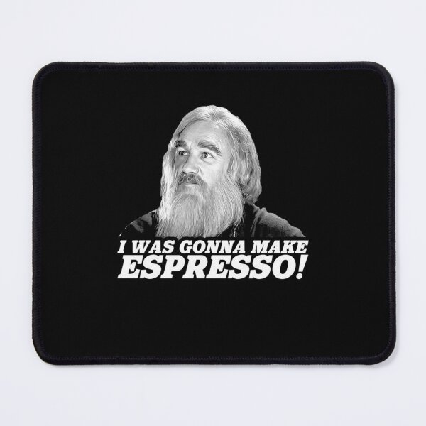 Item preview, I Was Gonna Make Espresso! designed and sold by Joelliaopez.