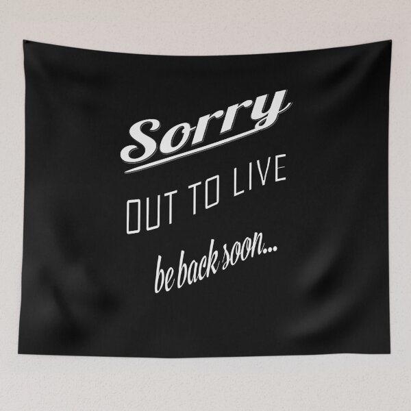 Item preview, Sorry Out To Live Be Back Soon designed and sold by Tengerimalac75.