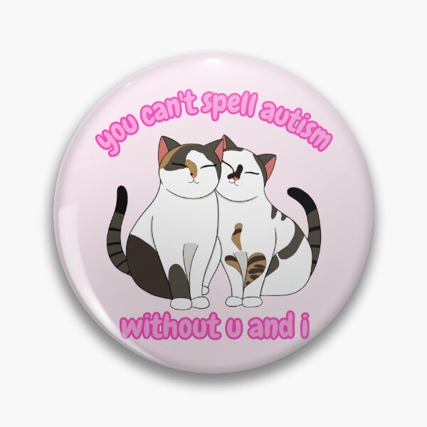 Item preview, You Can’t Spell Autism Without You & I Kitties designed and sold by bloomintoyoubiy.