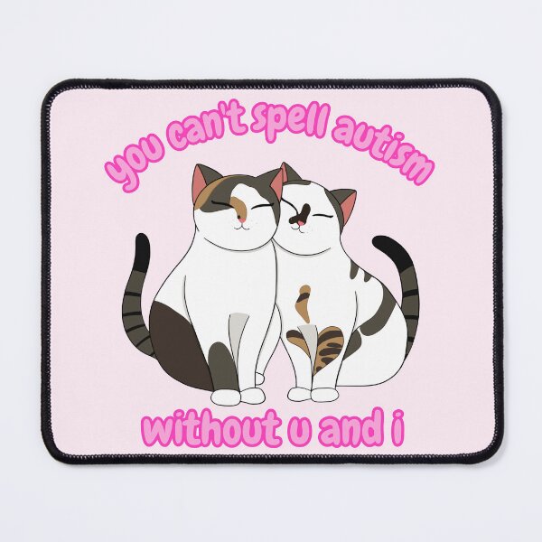 Item preview, You Can’t Spell Autism Without You & I Kitties designed and sold by bloomintoyoubiy.