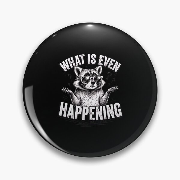 Item preview, Funny Raccoon WHAT IS EVEN HAPPENING designed and sold by felixpalette.