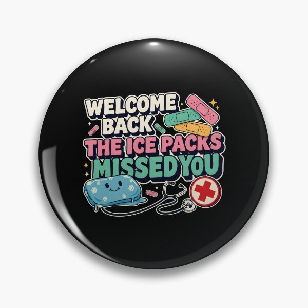 Item preview, Welcome Back The Ice Packs Missed You Nurse Humor designed and sold by Redgiant87x.