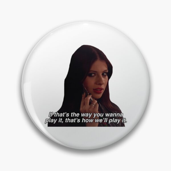 Item preview, Georgina Sparks Quote If That'S The Way You Wanna Play It That'S How We'Ll Play It designed and sold by haywardfelicid.