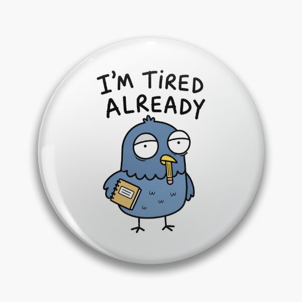 Item preview, I'm Tired Already School Meme designed and sold by MonkiFlipp.