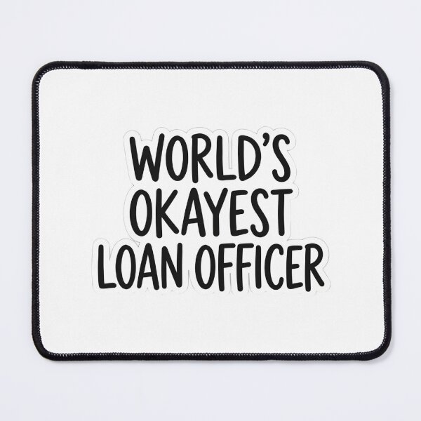 Item preview, World's Okayest Loan Officer Funny Office Humor Mortgage Banker Quote designed and sold by raedattia.