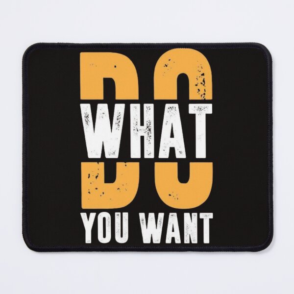 Item preview, Do What You Want designed and sold by RajDeals.