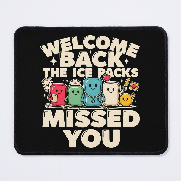 Item preview, Welcome Back The Ice Packs Missed You School Healthcare Humor designed and sold by Redgiant87x.
