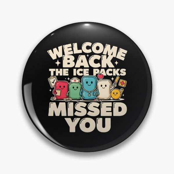 Item preview, Welcome Back The Ice Packs Missed You School Healthcare Humor designed and sold by Redgiant87x.