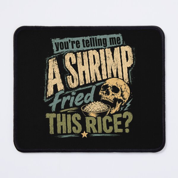 Item preview, You're Telling Me A Shrimp Fried This Rice? Funny Food Humor designed and sold by HumansStuck12.