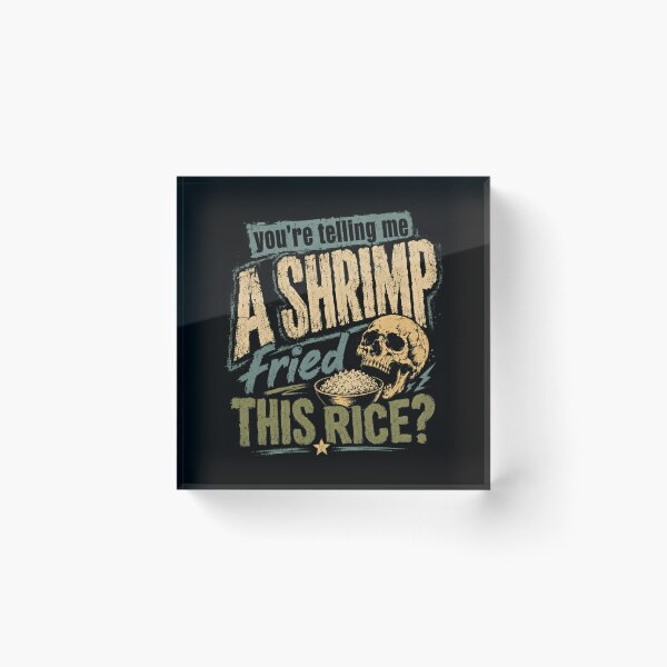 Item preview, You're Telling Me A Shrimp Fried This Rice? Funny Food Humor designed and sold by HumansStuck12.