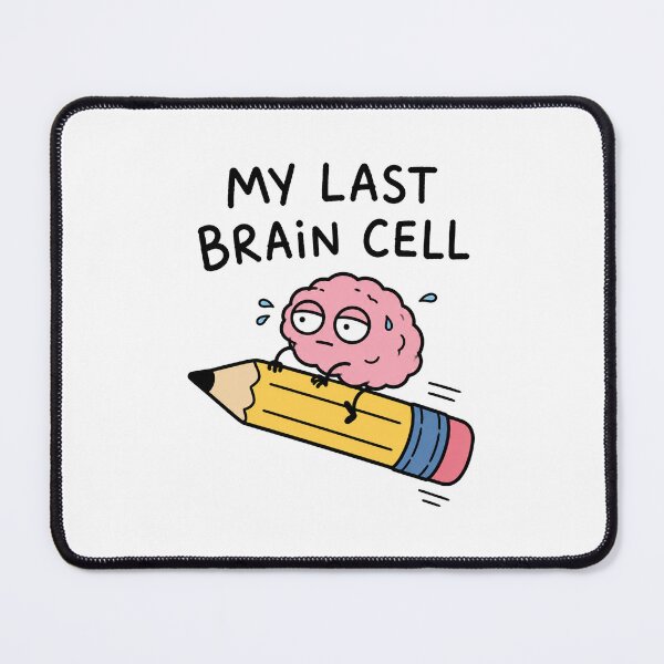 Item preview, My Last Brain Cell School Meme designed and sold by MonkiFlipp.
