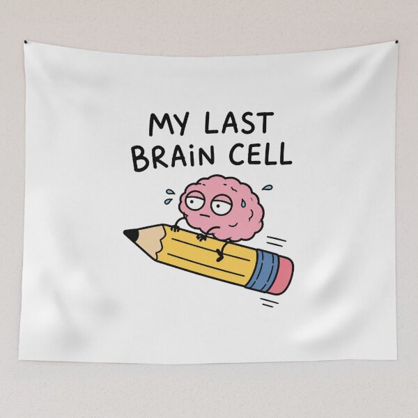Item preview, My Last Brain Cell School Meme designed and sold by MonkiFlipp.
