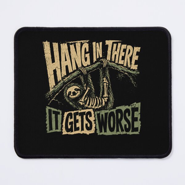Item preview, Hang In There It Gets Worse Sarcastic Sloth Dark Humor Quote Sloth Lover Funny Animal designed and sold by RetroMini2026.