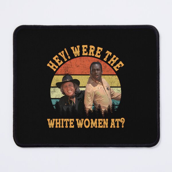 Item preview, Blazing Saddles Hey Where The White Women At Vintage Comedy Art designed and sold by MichasBenson.