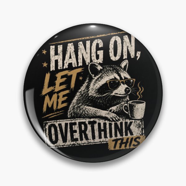 Item preview, Hang On, Let Me Overthink This Overthinker Raccoon Coffee Drinker designed and sold by HumansStuck12.