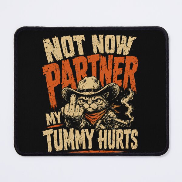 Item preview, Not Now Partner My Tummy Hurts Grumpy Cat Cowboy Western Humor designed and sold by HumansStuck12.