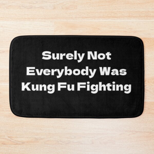 Item preview, Surely not everybody was kung fu fighting kung fu designed and sold by JonHenr.