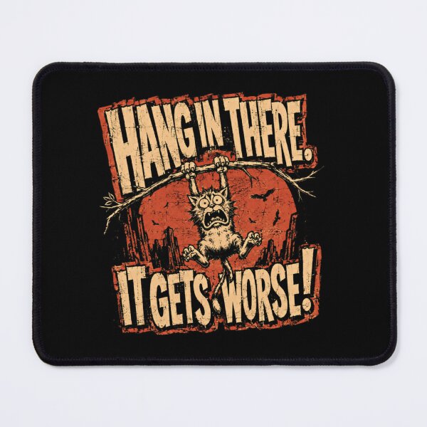 Item preview, Hang In There! It Gets Worse! Sarcastic Cat Dark Humor Pessimist designed and sold by RetroMini2026.