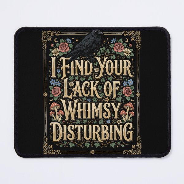 Item preview, I Find Your Lack of Whimsy Disturbing Gothic Cottagecore Humor designed and sold by Redgiant87x.
