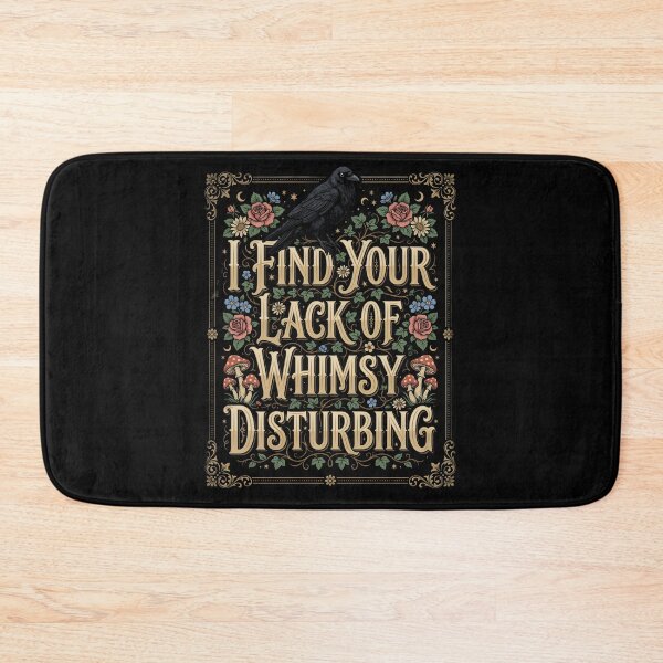 Item preview, I Find Your Lack of Whimsy Disturbing Gothic Cottagecore Humor designed and sold by Redgiant87x.