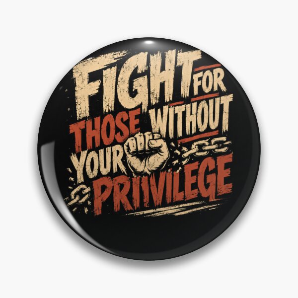 Item preview, Fight For Those Without Your Privilege Social Justice Activism Advocate Ally designed and sold by HumansStuck12.
