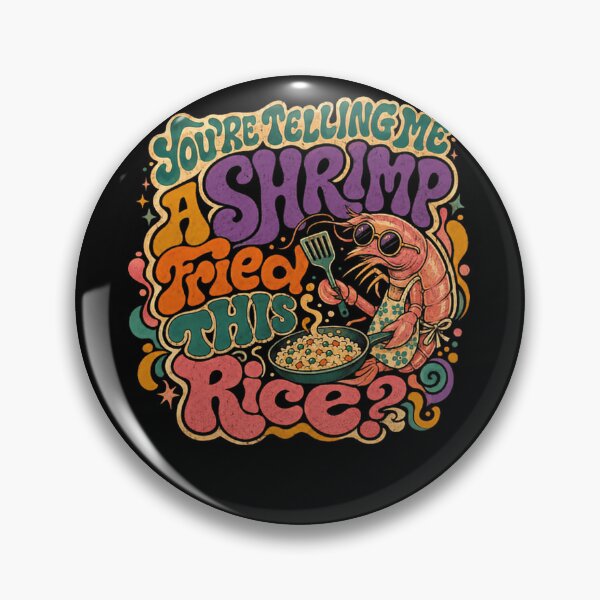 Item preview, You're Telling Me A Shrimp Fried This Rice? Funny Food Pun Culinary Cook Humor designed and sold by HumansStuck12.