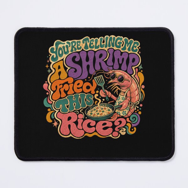 Item preview, You're Telling Me A Shrimp Fried This Rice? Funny Food Pun Culinary Cook Humor designed and sold by HumansStuck12.