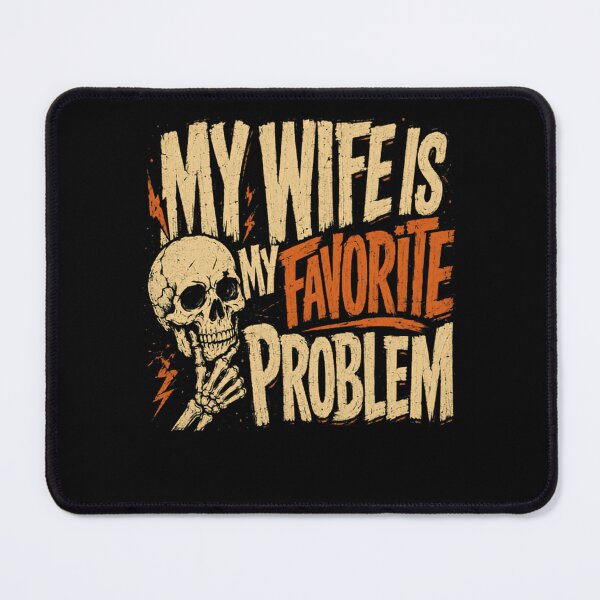 Item preview, My Wife Is My Favorite Problem Husband Humor Marriage Joke designed and sold by HumansStuck12.