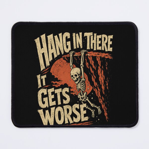 Item preview, Hang In There It Gets Worse Dark Humor Cynical Pessimist Goth Alternative designed and sold by RetroMini2026.