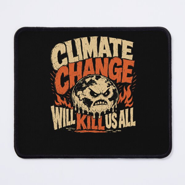 Item preview, Climate Change Will Kill Us All Environmental Activist Global Warming Earth Day designed and sold by HumansStuck12.