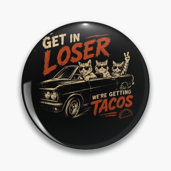 Item preview, Get In Loser We're Getting Tacos Funny Cat Lover designed and sold by RetroMini2026.