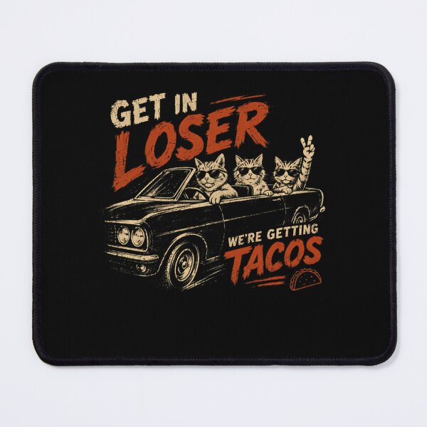 Item preview, Get In Loser We're Getting Tacos Funny Cat Lover designed and sold by RetroMini2026.