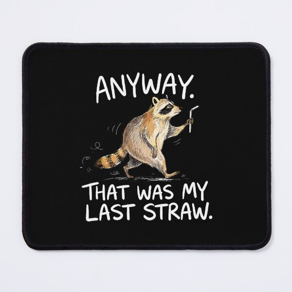 Item preview, Anyway that was My Last Straw Funny Raccoon Humor designed and sold by nryum.