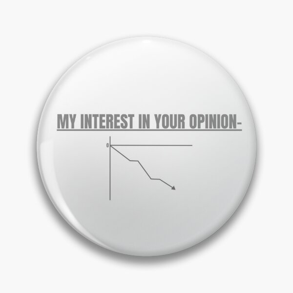 Item preview, My Interest In Your Opinion - Sarcastic Chart Design designed and sold by WordsClub.